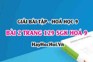 Giải bài 2 trang 129 SGK Hoá 9 bài 40: Dầu mỏ và khí thiên nhiên